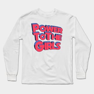 Power To The Girls Part II Long Sleeve T-Shirt